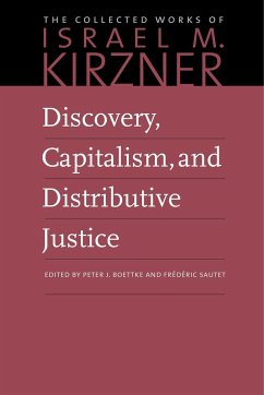 Discovery, Capitalism, and Distributive Justice - Kirzner, Israel M.