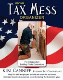 Annual Tax Mess Organizer For Independent Building Trade Contractors: Help for self-employed individuals who did not keep itemized income & expense re