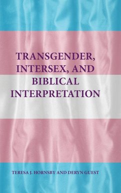 Transgender, Intersex, and Biblical Interpretation - Hornsby, Teresa J.; Guest, Deryn