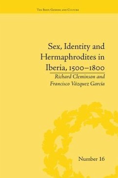 Sex, Identity and Hermaphrodites in Iberia, 1500-1800 - Garcia, Francisco Vazquez