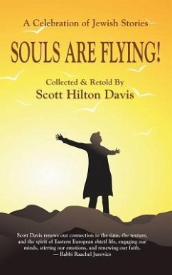 Souls Are Flying! A Celebration of Jewish Stories - Davis, Scott Hilton