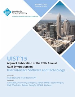 UIST 15 Adjunct to 28th ACM User Interface Software and Technology Symposium - Uist 15 Conference Committee