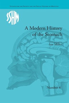 A Modern History of the Stomach - Miller, Ian