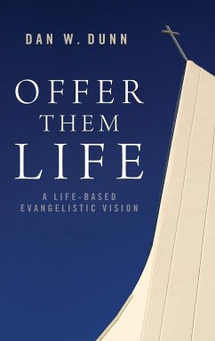 Offer Them Life - Dunn, Dan W.