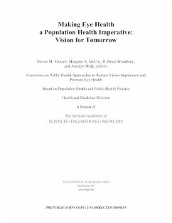 Making Eye Health a Population Health Imperative - National Academies of Sciences Engineering and Medicine; Health And Medicine Division; Board on Population Health and Public Health Practice; Committee on Public Health Approaches to Reduce Vision Impairment and Promote Eye Health