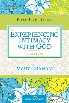 Experiencing Intimacy with God - Women Of Faith; Kinde, Christa J.