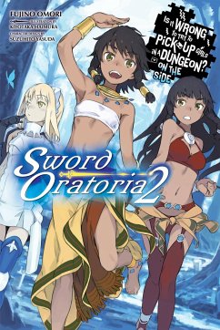 Is It Wrong to Try to Pick Up Girls in a Dungeon? on the Side: Sword Oratoria, Vol. 2 (Light Novel) - Omori, Fujino
