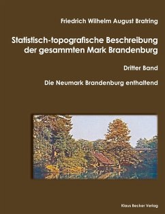 Statistisch-topografische Beschreibung der gesammten Mark Brandenburg, Dritter Band - Bratring, Friedrich Wilhelm August