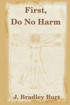 First, Do No Harm - Burt, J. Bradley