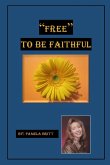 "Free" to Be Faithful