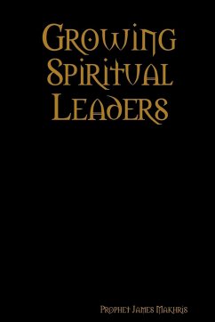 Growing Spiritual Leaders - Makhris, Prophet James