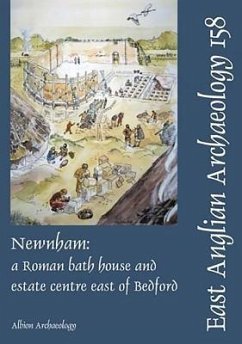 Newnham: A Roman Bath House and Estate Centre East of Bedford - Ingham, David; Oetgen, Jeremy; Slowikowski, Anna