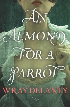 An Almond for a Parrot - Delaney, Wray
