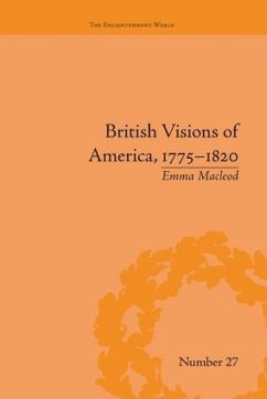 British Visions of America, 1775-1820 - Macleod, Emma