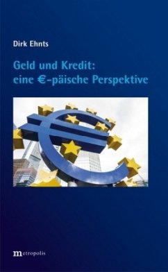 Geld und Kredit - eine EURO-päische Perspektive - Ehnts, Dirk