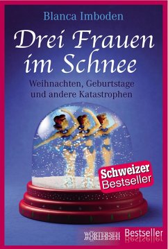Drei Frauen im Schnee (eBook, ePUB) - Imboden, Blanca