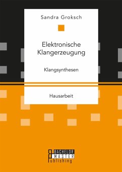 Elektronische Klangerzeugung (eBook, PDF) - Groksch, Sandra
