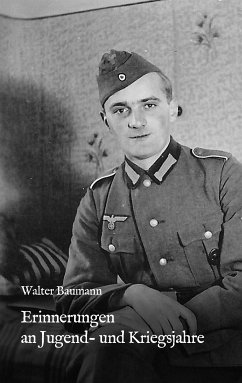 Erinnerungen an Jugend- und Kriegsjahre (eBook, ePUB) - Baumann, Walter