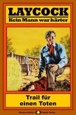 Trail für einen Toten / Laycock Western Bd.153 (eBook, ePUB)