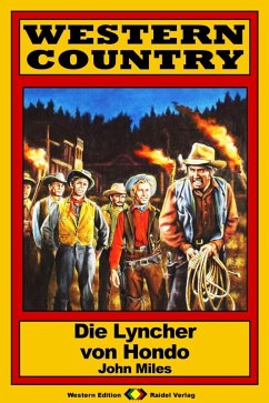 WESTERN COUNTRY 152: Die Lyncher von Hondo (eBook, ePUB) - Miles, John