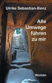 Alle Umwege führen zu mir (eBook, ePUB)