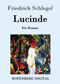 Lucinde (eBook, ePUB) - Schlegel, Friedrich