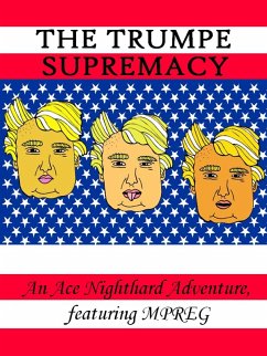 The Trumpe Supremacy: An Ace Nighthard Adventure, featuring MPREG (The Trumpe Triptych, #1) (eBook, ePUB) - Nighthard, Ace
