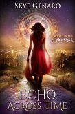 Echo Across Time, Book 1 in The Echo Saga (eBook, ePUB)