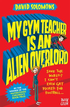 My Gym Teacher Is an Alien Overlord (eBook, ePUB) - Solomons, David