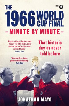 The 1966 World Cup Final: Minute by Minute (eBook, ePUB) - Mayo, Jonathan