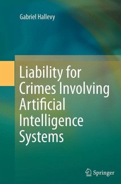 Liability for Crimes Involving Artificial Intelligence Systems - Hallevy, Gabriel