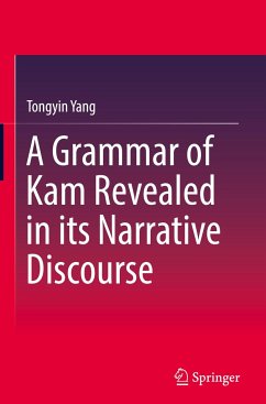 A Grammar of Kam Revealed in Its Narrative Discourse - Yang, Tongyin