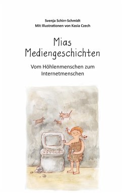 Mias Mediengeschichten - Schirr-Schmidt, Svenja
