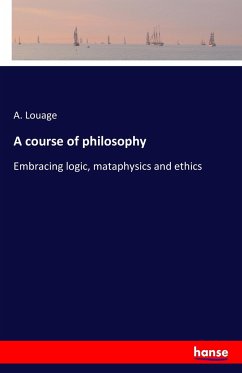 A course of philosophy - Louage, A.