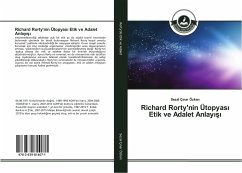 Richard Rorty'nin Ütopyas¿ Etik ve Adalet Anlay¿¿¿
