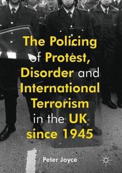 The Policing of Protest, Disorder and International Terrorism in the UK since 1945 - Joyce, Peter