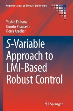 S-Variable Approach to LMI-Based Robust Control - Ebihara, Yoshio;Peaucelle, Dimitri;Arzelier, Denis