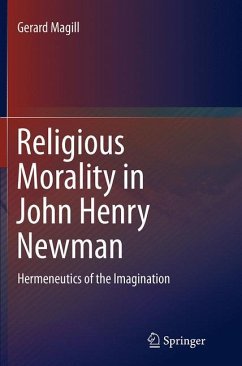 Religious Morality in John Henry Newman - Magill, Gerard