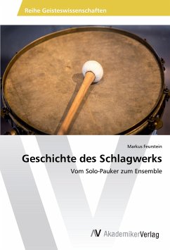Geschichte des Schlagwerks: Vom Solo-Pauker zum Ensemble