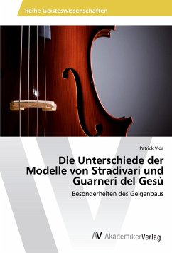 Die Unterschiede der Modelle von Stradivari und Guarneri del Gesù - Vida, Patrick