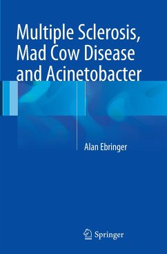 Multiple Sclerosis, Mad Cow Disease and Acinetobacter - Ebringer, Alan