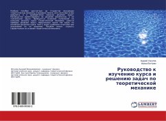 Rukowodstwo k izucheniü kursa i resheniü zadach po teoreticheskoj mehanike - Ursulov, Andrej;Bostrem, Irina