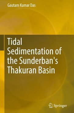 Tidal Sedimentation of the Sunderban's Thakuran Basin - Das, Gautam Kumar