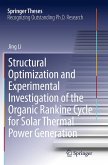 Structural Optimization and Experimental Investigation of the Organic Rankine Cycle for Solar Thermal Power Generation Structural Optimization and Experimental Investigation of the Organic Rankine Cycle for Solar Thermal Power Generation