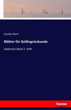 Blätter für Gefängnisskunde - Ekert, Gustav