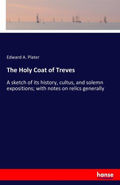 The Holy Coat of Treves - Plater, Edward A.