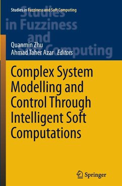 Complex System Modelling and Control Through Intelligent Soft Computations