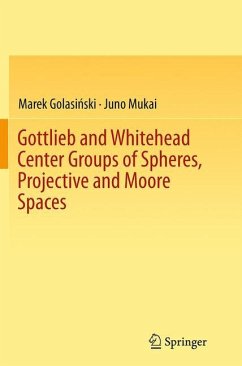 Gottlieb and Whitehead Center Groups of Spheres, Projective and Moore Spaces - Golasinski, Marek;Mukai, Juno
