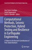 Computational Methods, Seismic Protection, Hybrid Testing and Resilience in Earthquake Engineering