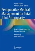 Perioperative Medical Management for Total Joint Arthroplasty